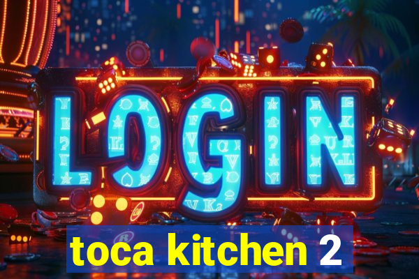 toca kitchen 2